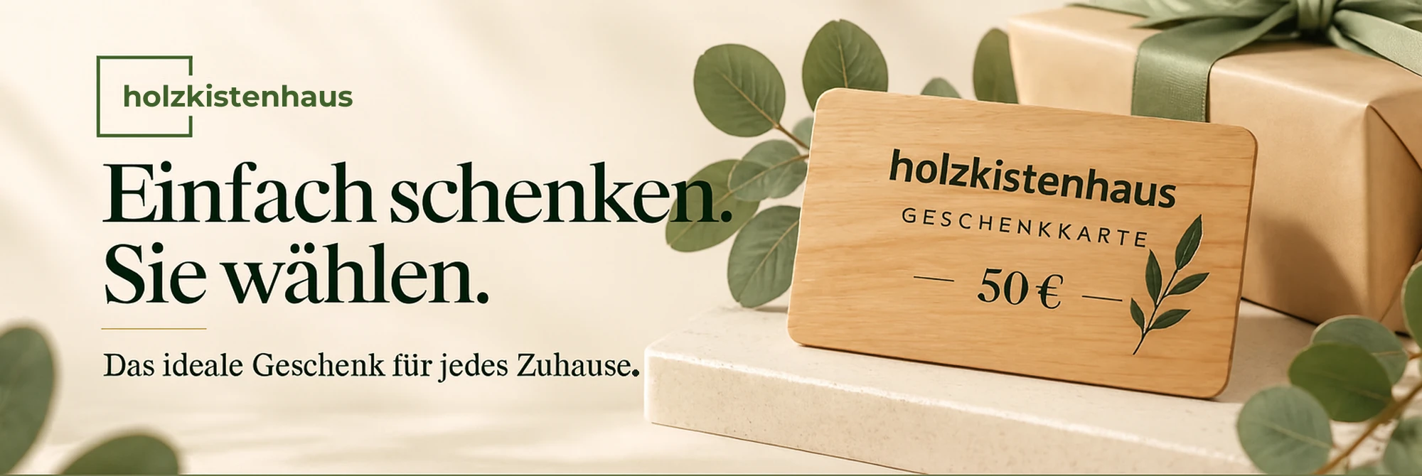 Ein einfaches Geschenk. Ihre Wahl.